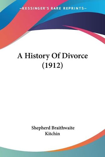 Cover image for A History of Divorce (1912)