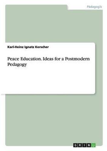 Cover image for Peace Education. Ideas for a Postmodern Pedagogy