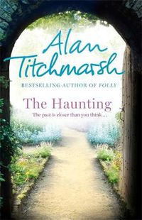 Cover image for The Haunting: A story of love, betrayal and intrigue from bestselling novelist and national treasure Alan Titchmarsh.