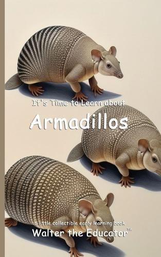 Cover image for It's Time to Learn about Armadillos