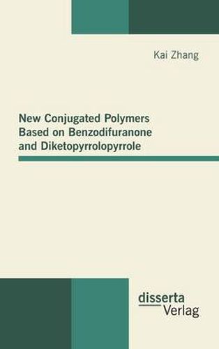 Cover image for New Conjugated Polymers Based on Benzodifuranone and Diketopyrrolopyrrole