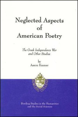 Cover image for Neglected Aspects of American Poetry: The Greek Independence War and Other Studies