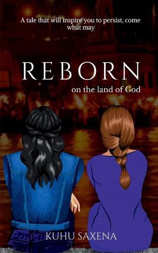 Cover image for REBORN on the land of God: a tale that will inspire you to persist, come what may