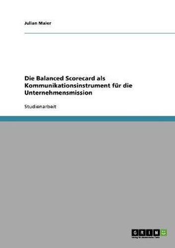 Cover image for Die Balanced Scorecard als Kommunikationsinstrument fur die Unternehmensmission