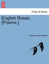 Cover image for English Roses. [Poems.]