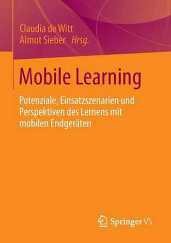 Cover image for Mobile Learning: Potenziale, Einsatzszenarien und Perspektiven des Lernens mit mobilen Endgeraten