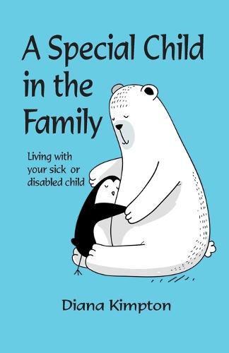 Cover image for A Special Child in the Family: Living with your sick or disabled child