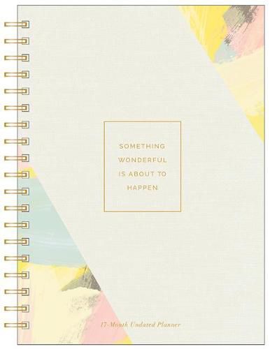 Cover image for Something Wonderful Is about to Happen: 17-Month Undated Planner