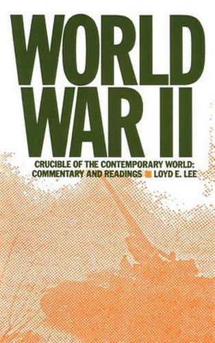 Cover image for World War II: Crucible of the Contemporary World: Commentary and Readings