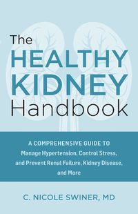 Cover image for The Healthy Kidney Handbook