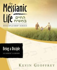 Cover image for Being a Disciple of Messiah: Leader's Guide (The Messianic Life Discipleship Series / Bible Study)