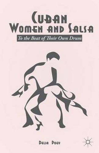 Cover image for Cuban Women and Salsa: To the Beat of Their Own Drum