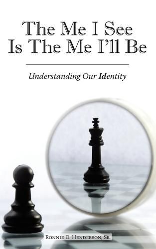 Cover image for The Me I See Is the Me I'Ll Be: Understanding Our Identity