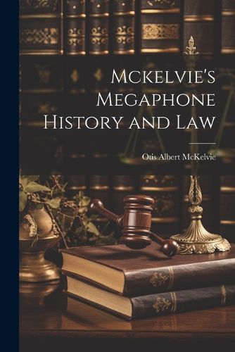 Cover image for Mckelvie's Megaphone History and Law