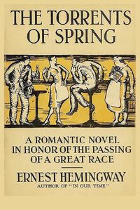 Cover image for The Torrents of Spring: A Romantic Novel in Honor of the Passing of a Great Race