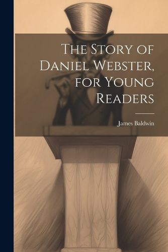 Cover image for The Story of Daniel Webster, for Young Readers