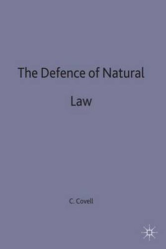 The Defence of Natural Law: A Study of the Ideas of Law and Justice in the Writings of Lon L. Fuller, Michael Oakeshot, F. A. Hayek, Ronald Dworkin and John Finnis