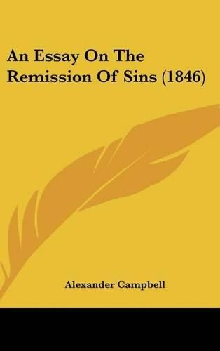 Cover image for An Essay on the Remission of Sins (1846)