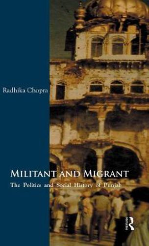 Cover image for Militant and Migrant: The Politics and Social History of Punjab