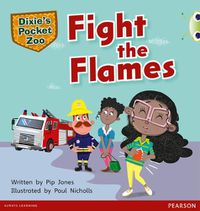 Cover image for Bug Club Independent Fiction Year 1 Green B A Dixie's Pocket Zoo: Fight the Flames