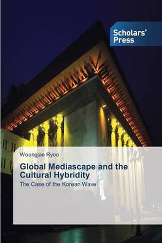Global Mediascape and the Cultural Hybridity