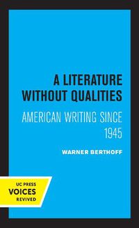 Cover image for A Literature Without Qualities: American Writing Since 1945