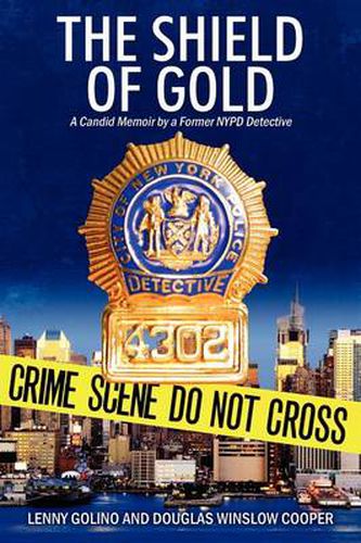 Cover image for The Shield of Gold: A Candid Memoir by a Former NYPD Detective