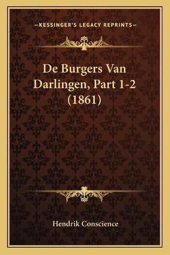 Cover image for de Burgers Van Darlingen, Part 1-2 (1861)