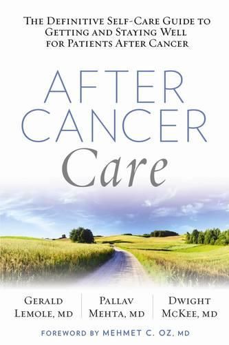 Cover image for After Cancer Care: The Definitive Self-Care Guide to Getting and Staying Well for Patients after Cancer