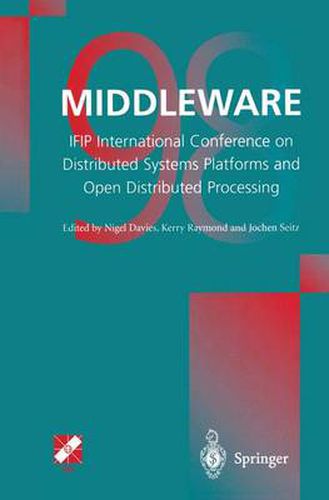 Middleware'98: IFIP International Conference on Distributed Systems Platforms and Open Distributed Processing