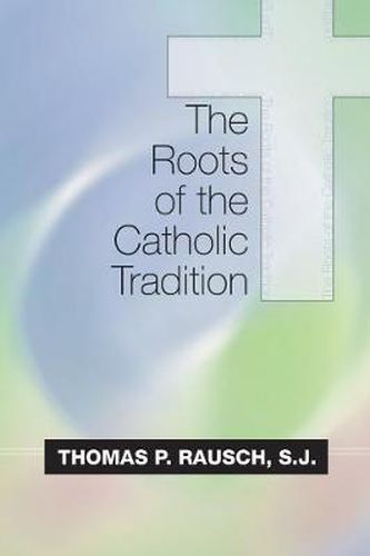 Cover image for The Roots of the Catholic Tradition