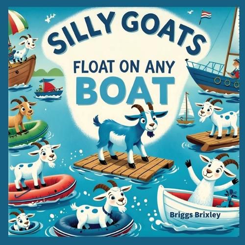 Silly Goats Float on Any Boat