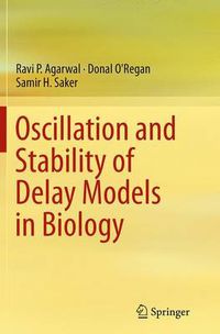 Cover image for Oscillation and Stability of Delay Models in Biology