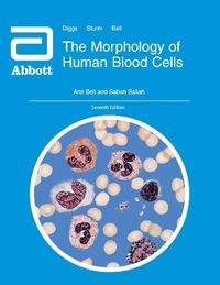 Cover image for The Morphology of Human Blood Cells: Seventh Edition