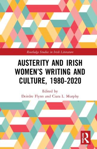 Cover image for Austerity and Irish Women's Writing and Culture, 1980-2020