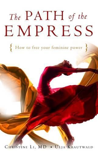 The Path of the Empress: How to Free Your Feminine Power