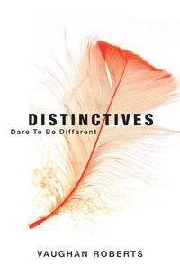 Cover image for Distinctives: Daring to be Different in an Indifferent World