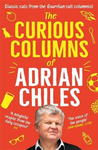 Cover image for The Curious Columns of Adrian Chiles