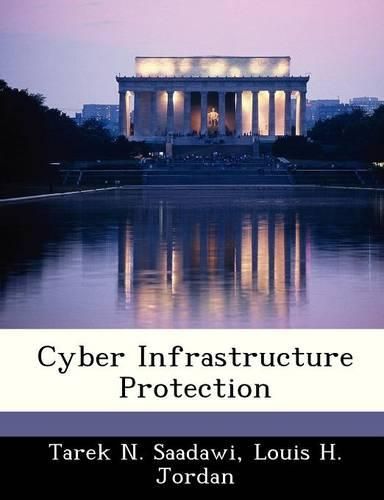 Cover image for Cyber Infrastructure Protection