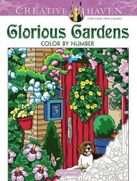 Cover image for Creative Haven Glorious Gardens Color by Number Coloring Book