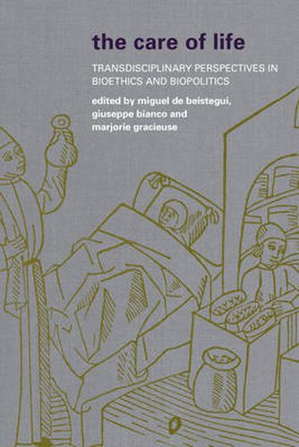 Cover image for The Care of Life: Transdisciplinary Perspectives in Bioethics and Biopolitics