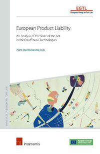 Cover image for European Product Liability: An Analysis of the State of the Art in the Era of New Technologies