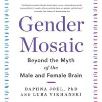 Cover image for Gender Mosaic: Beyond the Myth of the Male and Female Brain