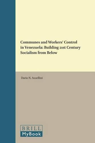 Cover image for Communes and Workers' Control in Venezuela: Building 21st Century Socialism from Below