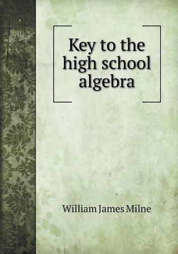 Cover image for Key to the high school algebra