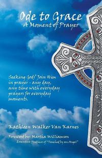 Cover image for Ode to Grace a Moment of Prayer: Seeking God? Join Him in Prayer-Any Day, Any Time with Everyday Prayers for Everyday Moments