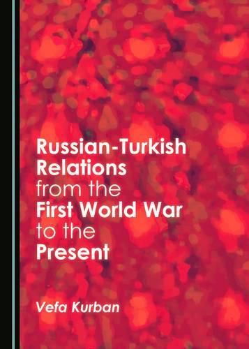 Cover image for Russian-Turkish Relations from the First World War to the Present