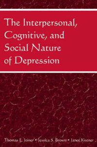 Cover image for The Interpersonal, Cognitive, and Social Nature of Depression
