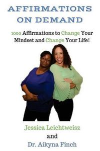 Cover image for Affirmations on Demand: 1000 Affirmations to Change Your Mindset and Change Your Life