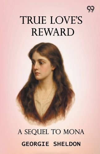 Cover image for True Love's RewardA Sequel To Mona (Edition1)